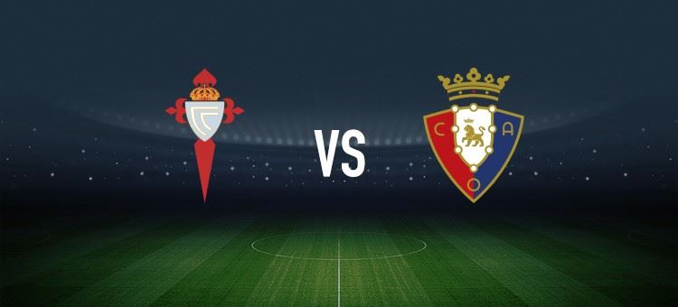 塞尔塔vs奥萨苏纳：马科斯-阿隆索、博尔哈-伊格莱西亚斯首发，布季米尔、哈维-加兰出战