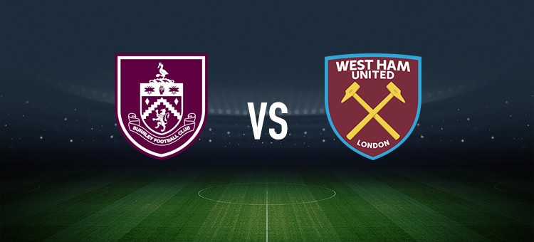 伯恩利vs西汉姆联：凯尔-沃克、汉尼拔-梅布里首发，万-比萨卡、鲍恩出战