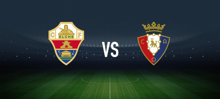 埃尔切vs奥萨苏纳:安德烈-席尔瓦、维克托-丘斯特首发,布季米尔、哈维-加兰出战